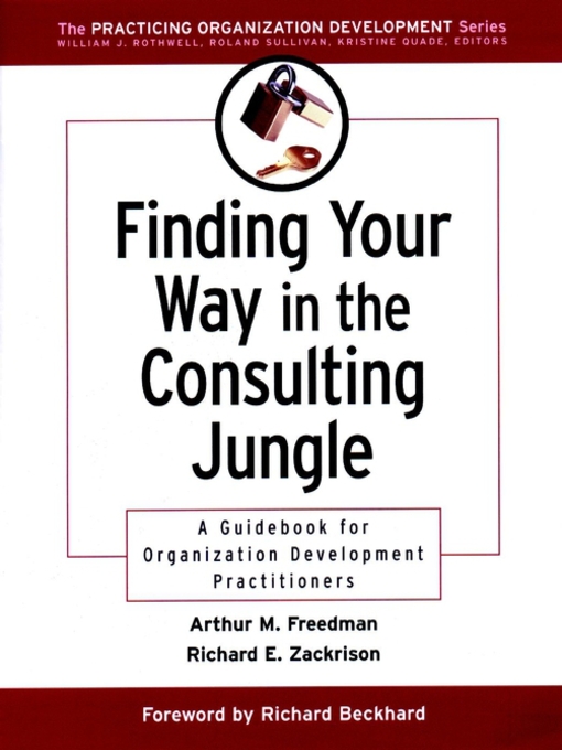Title details for Finding Your Way in the Consulting Jungle by Arthur M. Freedman - Available